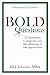 BOLD Questions - OPPORTUNITIES EDITION: Opportunities Edition