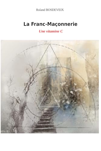 La Franc-Maconnerie: une vitamine C