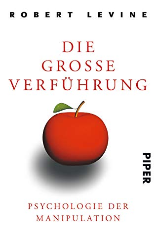 Die große Verführung: Psychologie der Manipulation Die große Verführung: Psychologie der Manipulation