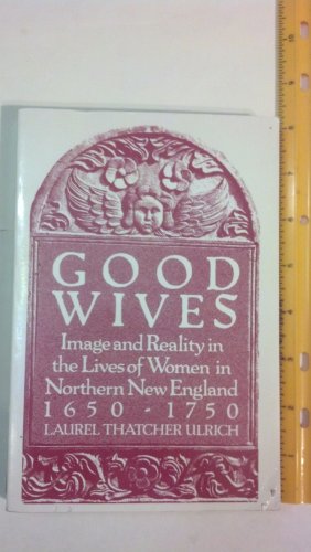 Good Wives: Image and Reality in the Lives of W... 0195033604 Book Cover