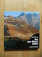 Wo das Eisen blüht: [dieses Buch hat Eisenerz u. den Erzberg zum Thema] 3701170452 Book Cover