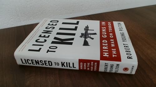 Licensed to Kill: Hired Guns in the War on Terror