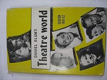 Hardcover Daniel Blum's Theatre World, Season 1951-52 Book