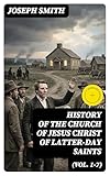 History of the Church of Jesus Christ of Latter-day Saints (Vol. 1-7): Enriched edition. History of Joseph Smith, the Prophet (Complete Edition)
