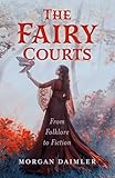 The Fairy Courts: From Folklore to Fiction