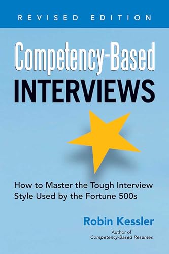 Competency-Based Interviews, Revised Edition: How to Master the Tough Interview Style Used by the Fortune 500s