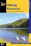 Hiking Kentucky: A Guide to 80 of Kentucky's Greatest Hiking Adventures (State Hiking Guides Series)