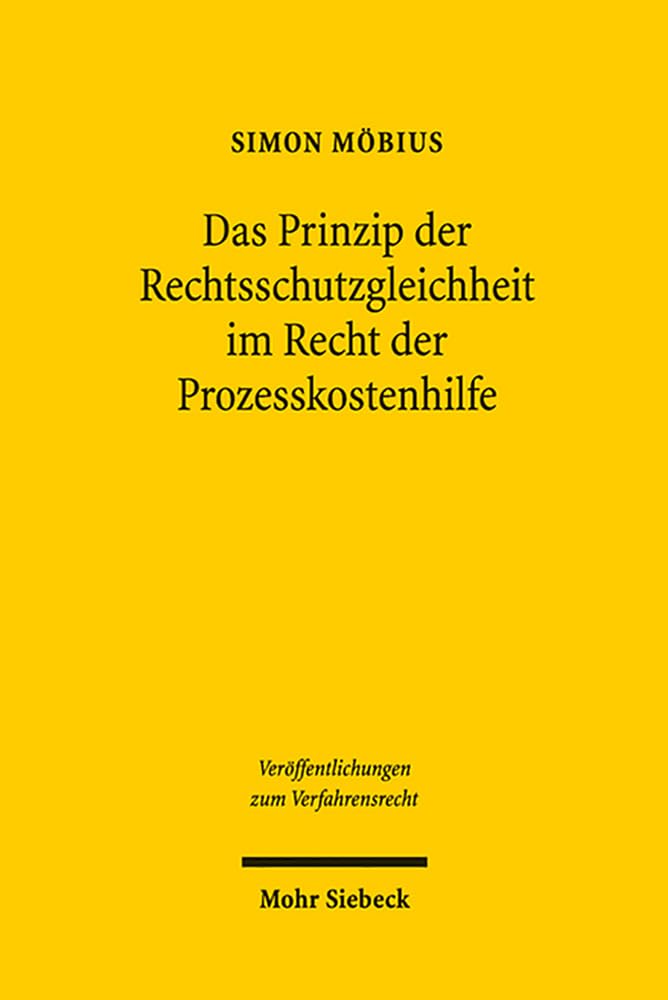Das Prinzip der Rechtsschutzgleichheit im Recht der Prozesskostenhilfe (Veröffentlichungen zum Verfahrensrecht, Band 103)