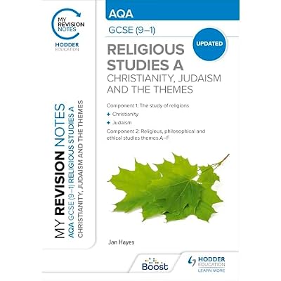 My Revision Notes: AQA GCSE (9-1) Religious Studies Specification A Christianity, Judaism and the Religious, Philosophical and Ethical Themes