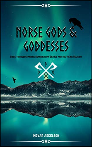  Norse Gods and Goddesses: Guide to understanding Scandinavian Deities and the Viking Religion (Engli PDF Ebook En Ligne