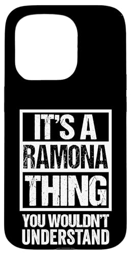 It's A Ramona Thing You Wouldn't Understand First Name �X�}�z�P�[�X iPhone 15 Pro �p