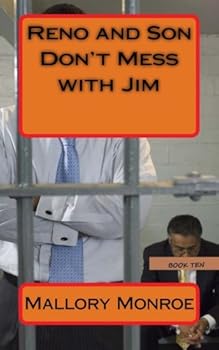 Reno and Son: Don't Mess with Jim (The Mob Boss Series) - Book #10 of the Romancing the Mob Boss Series