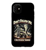 Storm Chaser Hurricane Meteorology Tornado Don't Follow Me I Case for iPhone 11