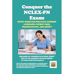 Conquer the NCLEX-PN Exam: Study Guide for Practical Nursing Licensure, Patient Care, Pharmacology, and Safety Audiolibro Por Philip Martin McCaulay arte de portada
