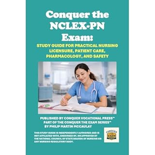 Conquer the NCLEX-PN Exam: Study Guide for Practical Nursing Licensure, Patient Care, Pharmacology, and Safety Audiobook By P