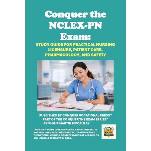 Conquer the NCLEX-PN Exam: Study Guide for Practical Nursing Licensure, Patient Care, Pharmacology, and Safety Audiolibro Por