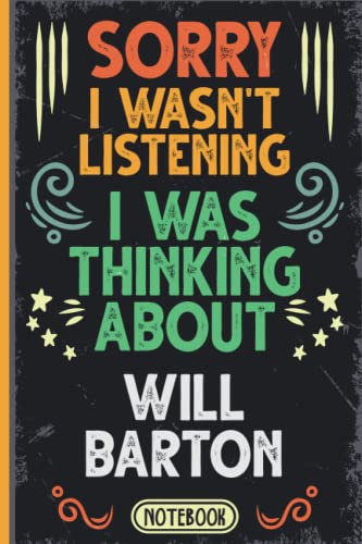 Sorry I Wasn't Listening I Was Thinking About Will Barton: Funny Vintage Notebook Journal For Will Barton Fans & Supporters | Denver Nuggets Fans ... | Professional Basketball Fan Appreciation