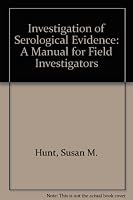 Investigation of Serological Evidence: A Manual for Field Investigators 0398049408 Book Cover