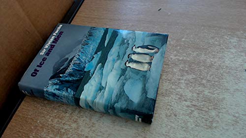 Of Ice And Men: The Story Of The British Antarctic Survey 1943-73