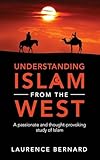 Understanding Islam from the West: A passionate and thought-provoking study of Islam