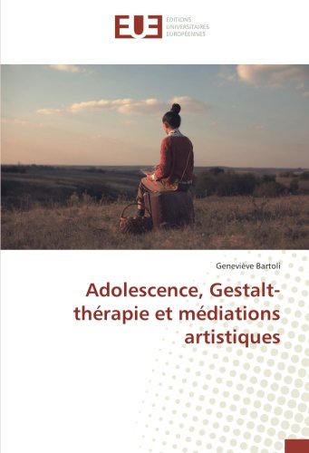 Adolescence, Gestalt-thérapie et médiations artistiques (OMN.UNIV.EUROP.) (French Edition)