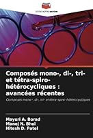 Composés mono-, di-, tri- et tétra-spiro-hétérocycliques : avancées récentes: Composés mono-, di-, tri- et tétra-spiro-hétérocycliques (French Edition) 3841682111 Book Cover