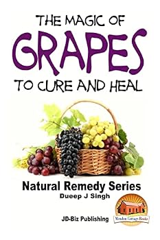 Paperback The Magic of Grapes To Cure and Heal Book