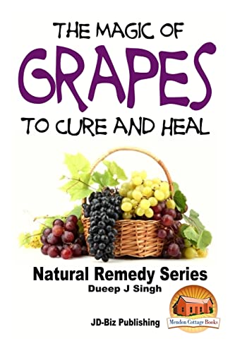 The Magic of Grapes To Cure and Heal