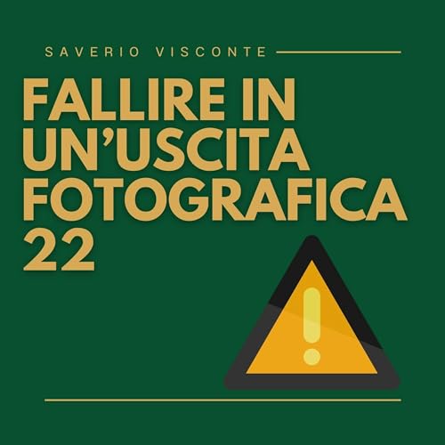 22 - Fallire in un'uscita fotografica