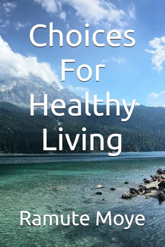 Choices For Healthy Living