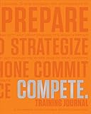 COMPETE Training Journal (Tangerine Edition) (Believe Training Journal)