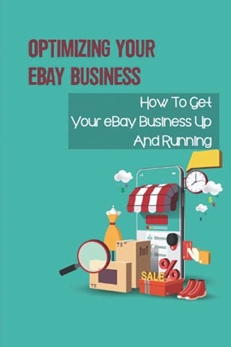 Optimizing Your eBay Business: How To Get Your eBay Business