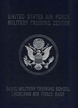 Hardcover United States Air Force Military Training Center - Basic Military Training School, Lackland Air Force Base Book