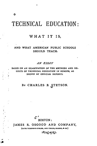 Technical Education, What it Is, and what American Public Schools Should Teach