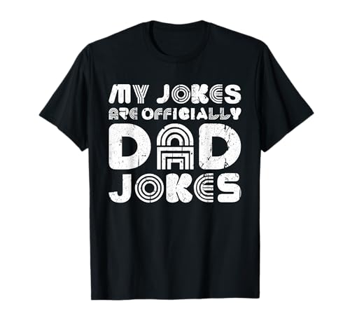 My Jokes Are Officially Dad Jokes - Camiseta para el Día del Padre Camiseta