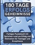 180 Tage Erfolgsgeheimnisse - Farbiges Puzzlebuch mit Sprüchen rund um Erfolg und Motivation für Teenager und Erwachsene: Redewendungen Rätselspaß um ... und produktiver zu werden (German Edition)