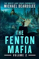 White Lake Road Chronicles - Volume II "The Fenton Mafia" 1791344690 Book Cover