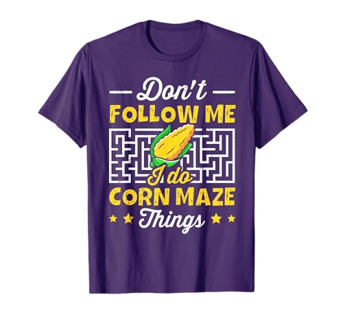 Corn Maze and Cornfield Quote for a Corn maze expert T-Shirt