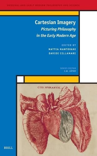 Cartesian Books Cartesian Imagery: Picturing Philosophy in the Early Modern Age: 45 ...