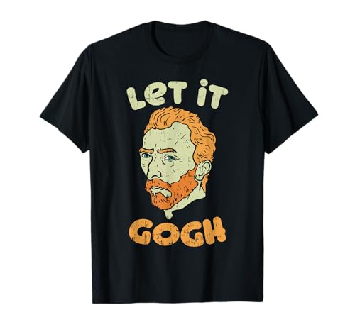 Let It Gogh Vincent Van Artist Art Painter Birthday Gift T-Shirt