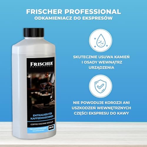 FRISCHER PROFESSIONAL Odkamieniacz do w pełni automatycznych ekspresów do kawy, koncentrat odkamieniacza w płynie, koncentrat | uniwersalne zastosowanie do wszystkich powszechnie stosowanych ekspresów