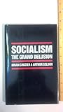 Socialism: The Grand Delusion