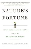 Nature's Fortune: How Business and Society Thrive by Investing in Nature