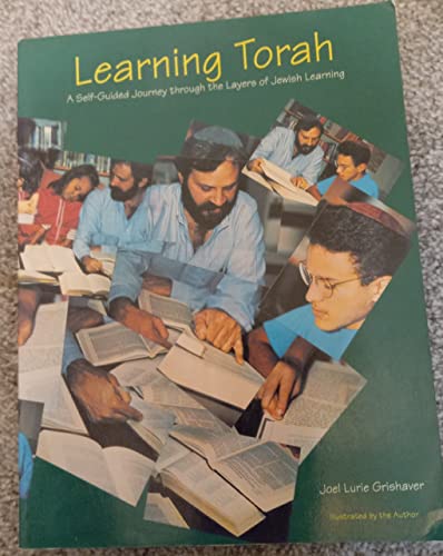 Learning Torah : A Self-Guided Journey through the Layers of Jewish Learning