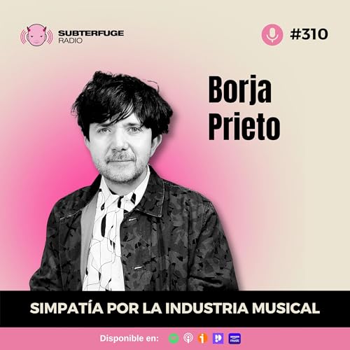 Simpat&iacute;a por la industria musical #310: Borja Prieto