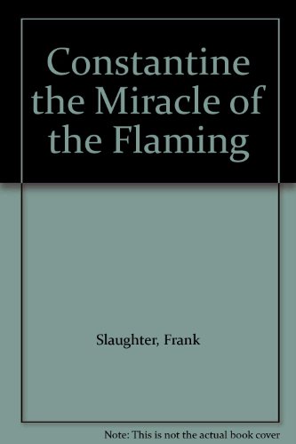 Constantine the Miracle of the Flaming B00113M8LO Book Cover