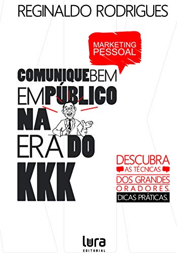 Comunique bem em público na era do KKK: Descubra as técnicas dos grandes oradores