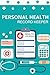 Personal Health Record Keeper: Record and Track your Health and Medical Details in this Comprehensive Notebook