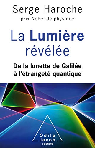 Au fil de la lumière: De la lunette de Galilée à l'étrangeté quantique (OJ.SCIENCES)