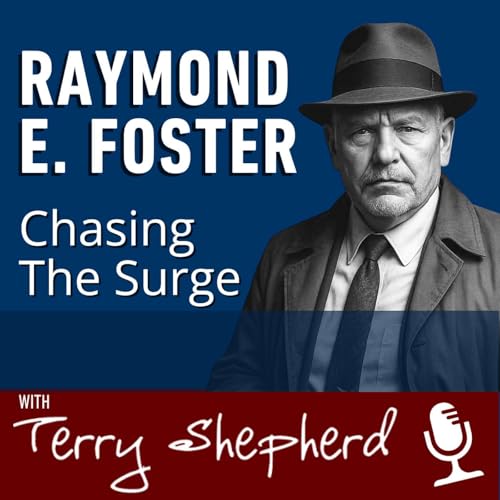 Raymond E. Foster - Chasing the Surge